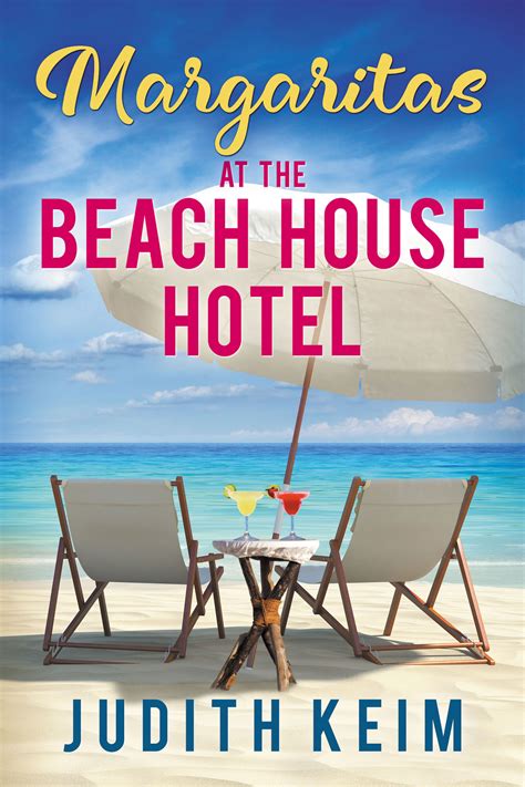 Margaritas At The Beach House Hotel By Judith Keim Goodreads