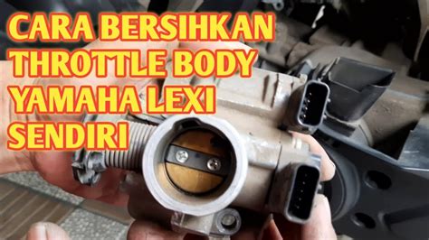 Cara Bersihkan Throttle Body Yamaha Lexi Sendiri YouTube