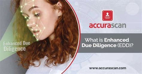 What Is Enhanced Due Diligence EDD Accurascan