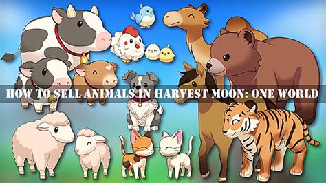 Harvest Moon One World — How To Sell Animals Harvest Moon One World