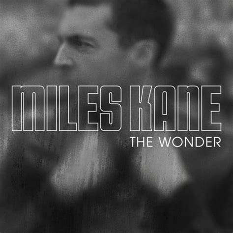 Miles Kane The Wonder Lyrics Genius Lyrics