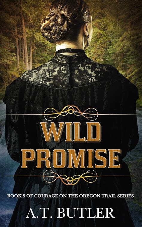 Wild Promise An Oregon Trail Western Adventure Courage On The Oregon