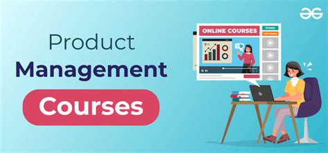 7 Best Product Management Courses And Certifications 2024 Geeksforgeeks