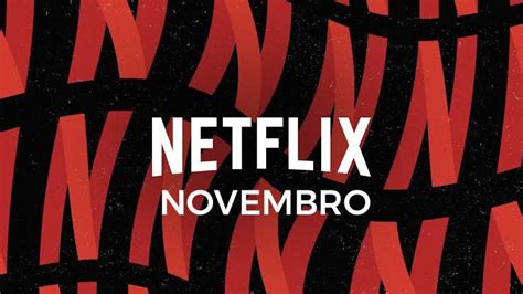 Estreias Em Novembro Na Netflix