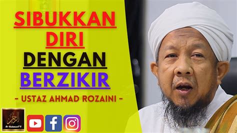 Ustaz Ahmad Rozaini SIBUKKAN DIRI DENGAN BERZIKIR YouTube