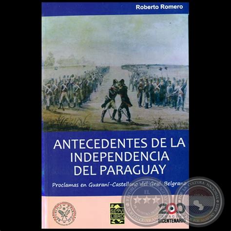 Portal Guaraní ANTECEDENTES DE LA INDEPENDENCIA DEL PARAGUAY Por