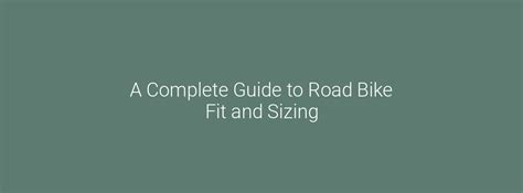 A Complete Guide To Road Bike Fit And Sizing Best Bike Guide