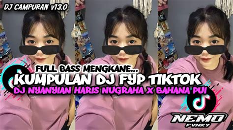 Dj Nyanyian Haris Nugraha X Bahana Pui Mengkane Viral Tiktok Full