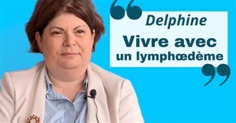 Delphine Ma Vie Avec Un Lymphœdème 2023 Association Vivre Mieux