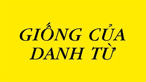 B I Gi Ng C A Danh T Trong Ti Ng Nga L G Youtube