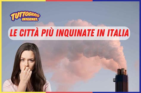 Città italiane torna l allarme smog quali sono le più inquinate nel 2023