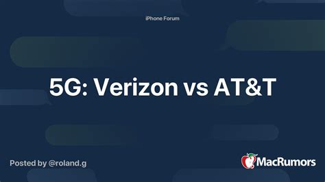 5G: Verizon vs AT&T | MacRumors Forums