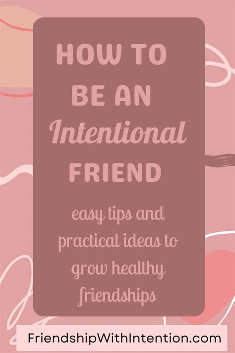 How To Be An Intentional Friend Healthy Friendship Intentions Friendship Quotes