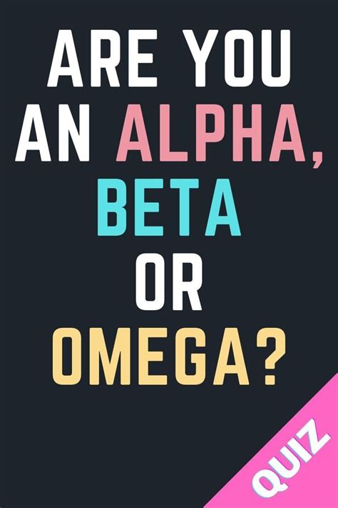 Are You An Alpha Beta Or Omega Alpha Personality Alpha Omega Alpha