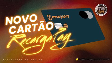 Em Primeira M O Novo Cart O Recargapay Surge Sem Anuidade E Sem