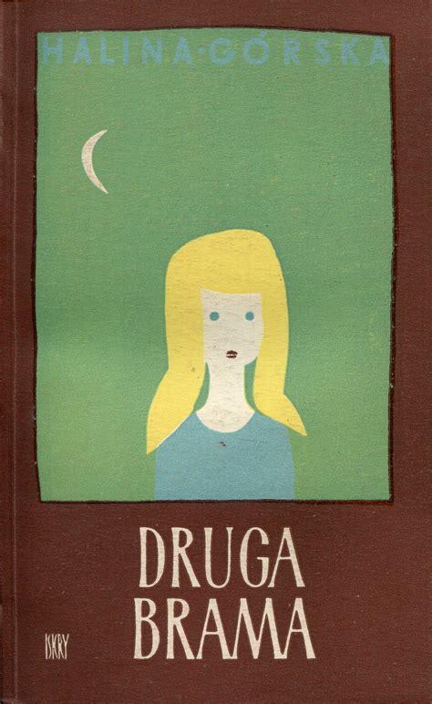 "Druga brama" Halina Górska Cover by Barbara Baranowska Published by ...