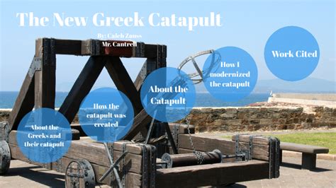 Innovated Greek Catapult by Caleb Zauss on Prezi