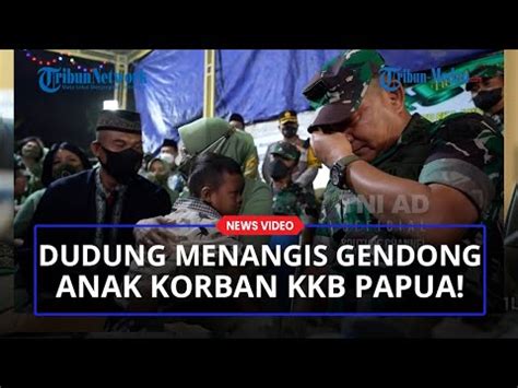 Isak Tangis Kasad Jenderal Dudung Lihat Dua Anak Korban Kkb Papua