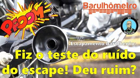 Escapamento Barulhento Fiz O Teste Do Ru Do Do Escape Deu Ruim Parte