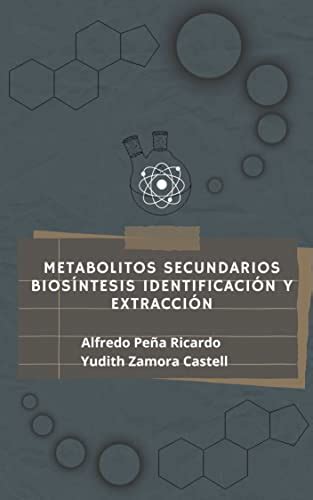 Metabolitos secundarios biosíntesis identificación y extracción