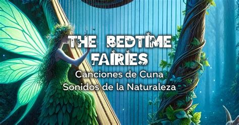 Canciones De Cuna Sonidos De La Naturaleza The Bedtime Fairies