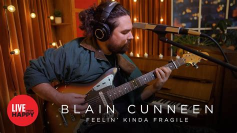 Blain Cunneen Feelin Kinda Fragile Live From Happy Youtube