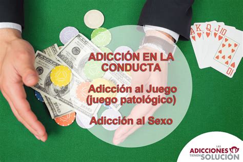 Adicción En La Conducta Las Adicciones Tienen Solución