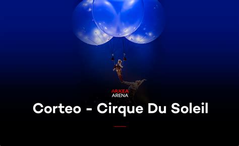 Corteo Cirque Du Soleil 19 Au 22 Septembre 2024 Billetterie