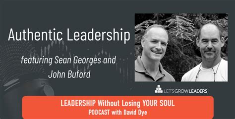 Authentic Leadership With Sean Georges And John Buford