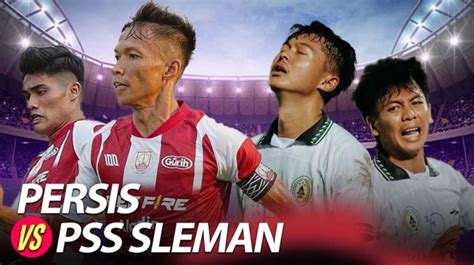 Prediksi Persis Solo Vs Pss Sleman Di Bri Liga 1 Susunan Pemain Head