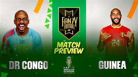 AFCON 2023 Quarter Finals DR Congo Vs Guinea Preview And Prediction