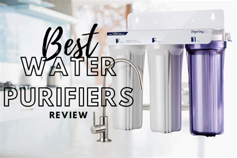 What Is The Best Water Purifier For 2021 8 Best Purifiers For Safe