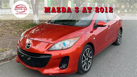 👉 Mazda 3 AT 2012 | Dáng đẹp, nhập khẩu Nhật Bản | AUTO 33 Hà Tĩnh ...