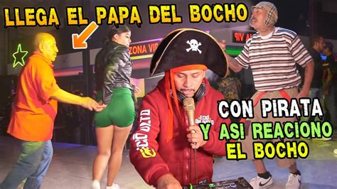 Asi Llega El Papa Del Bocho Con Pirata Y Mira Lo Que Pasa Sonido