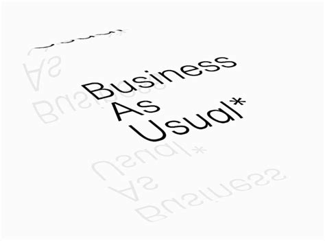 The Words Business As Usual Are In Black And White