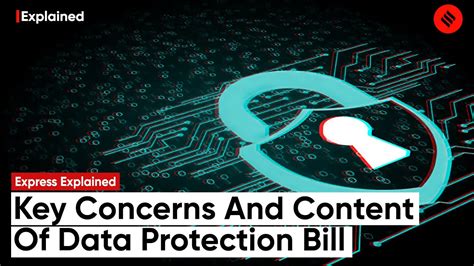 Data Protection Bill Key Contents And Concerns Explained Data