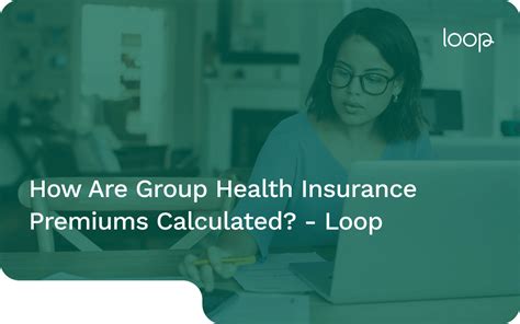 How Are Group Health Insurance Premiums Calculated Loop