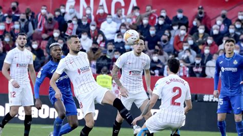 Sevilla Getafe Horario Canal Y D Nde Ver En Tv Y Online