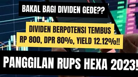 Panggilan RUPS HEXA 2023 Dividen Berpotensi Tembus Rp 800 DPR 80