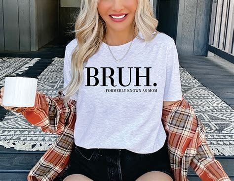 Bruh Formerly Known As Mom T Shirt Retail Fit Unisex Sizing Ash