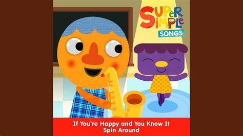 Super Simple Songs - If You're Happy and You Know It Spin Around ...