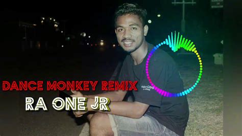 Lagu Joget 😎terbaru Full Bass😎 Dance Monkey Remix 2020 Ra One Jr 😎