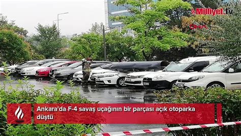 Ankara da F 4 savaş uçağının bir parçası açık otoparka düştü