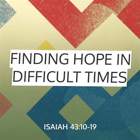 Finding Hope In Difficult Times Sermon By Sermoncentral Isaiah 4310