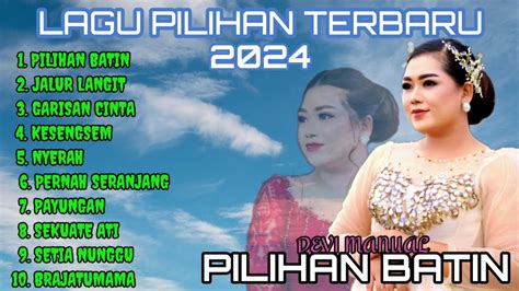 PILIHAN BATIN LAGU TERBARU DEVI MANUAL FULL LAGU PILIHAN 2024 YouTube