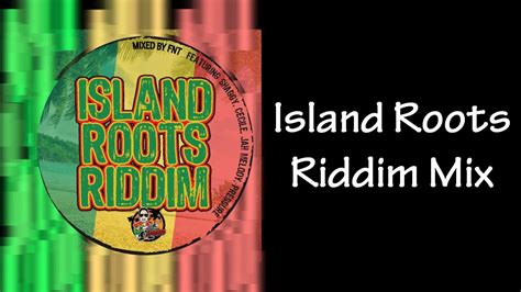 Island Roots Riddim Mix Youtube