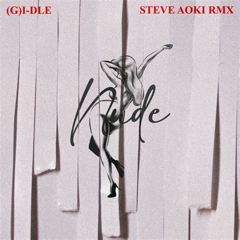 ‎nxde Steve Aoki Remix Single By Gi Dle And Steve Aoki On Apple Music