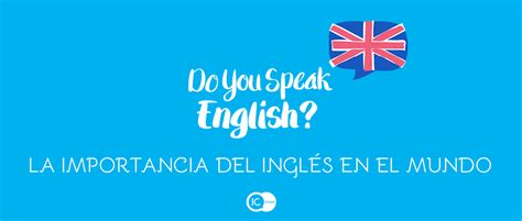 La Importancia Del Ingl S En El Mundo Ic Idiomas