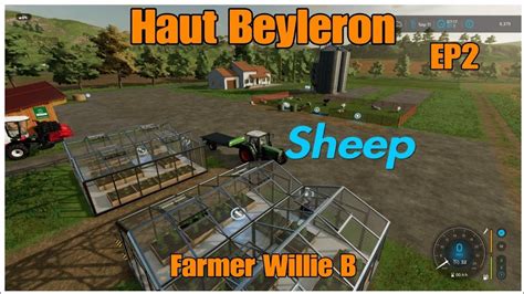 Fs22 Ep2 Sheep Haut Bayleron Lets Play Farmer Willie B Youtube