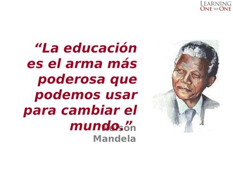 Pptx Nelson Mandela La Educaci N Es El Arma M S Poderosa Que Podemos